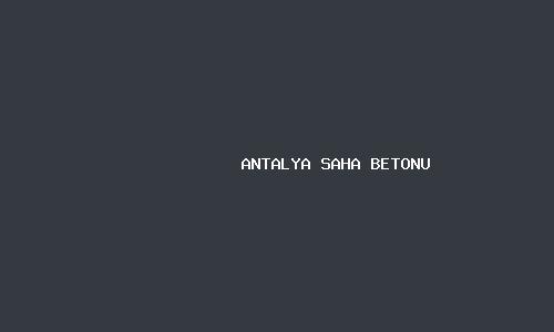 Antalya saha betonu