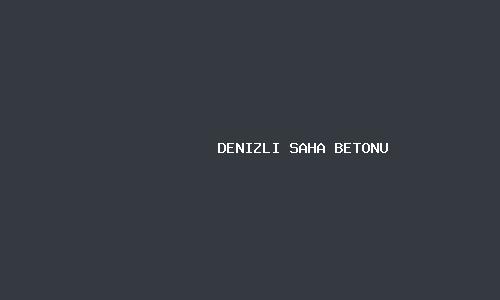 Denizli saha betonu