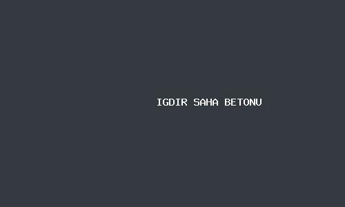 Igdir saha betonu