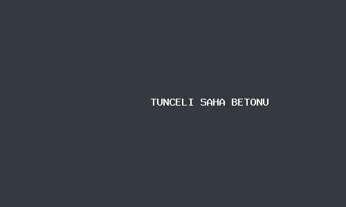 Tunceli saha betonu